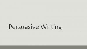 Persuasive Writing Persuasion vs Argument STAAR Persuasive APLAC