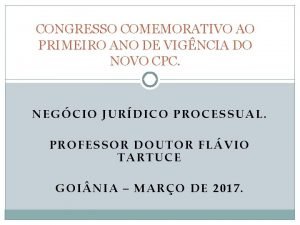 CONGRESSO COMEMORATIVO AO PRIMEIRO ANO DE VIGNCIA DO