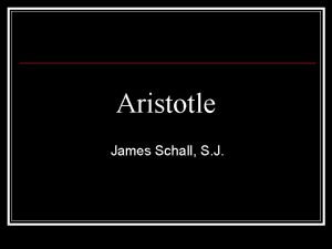 Aristotle James Schall S J Life Legacy and