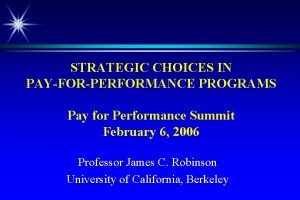 STRATEGIC CHOICES IN PAYFORPERFORMANCE PROGRAMS Pay for Performance