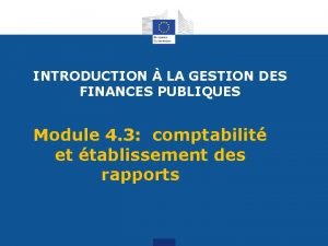 INTRODUCTION LA GESTION DES FINANCES PUBLIQUES Module 4