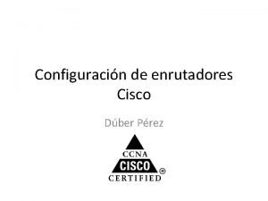 Configuracin de enrutadores Cisco Dber Prez Introduccin Vertiginoso