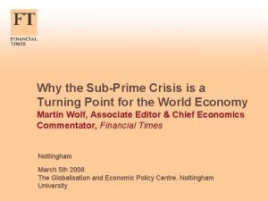 Why the SubPrime Crisis is a Turning Point