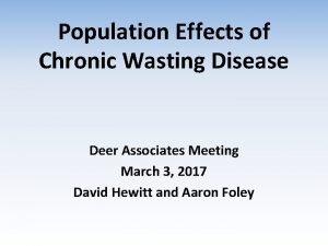 Population Effects of Chronic Wasting Disease Deer Associates
