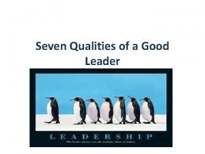Seven qualities of a good leader