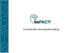 Computerized neurocognitive testing Scientific evaluation Other programs available