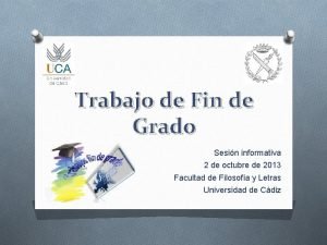 Trabajo de Fin de Grado Sesin informativa 2