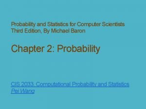 Probability and Statistics for Computer Scientists Third Edition