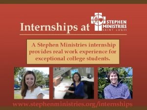Internships at A Stephen Ministries internship provides real