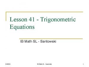 Lesson 41 Trigonometric Equations IB Math SL Santowski