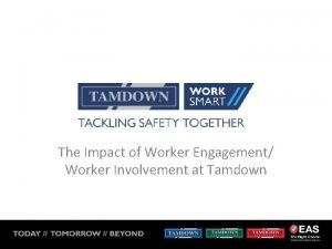 The Impact of Worker Engagement Worker Involvement at