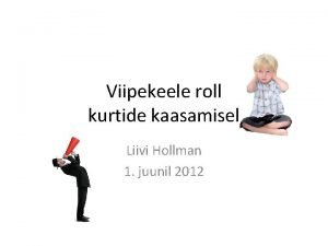 Viipekeele roll kurtide kaasamisel Liivi Hollman 1 juunil