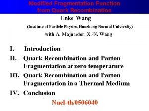 Modified Fragmentation Function from Quark Recombination Enke Wang