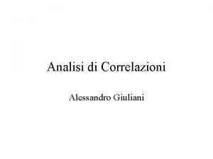 Analisi di Correlazioni Alessandro Giuliani Del Rigore della