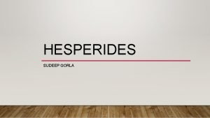 HESPERIDES SUDEEP GORLA LINEAGE The parents of the