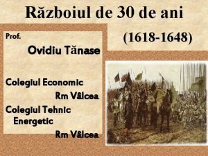 Rzboiul de 30 de ani Prof Ovidiu Tnase