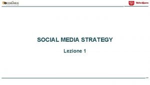 SOCIAL MEDIA STRATEGY Lezione 1 SOMMARIO Facebook introduzione