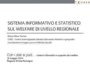 SISTEMA INFORMATIVO E STATISTICO SUL WELFARE DI LIVELLO