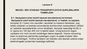 Lecture 6 MAVZU SEX ICHIDAGI TRANSPORTLOVCHI QURILMALARNI TAMIRLASH