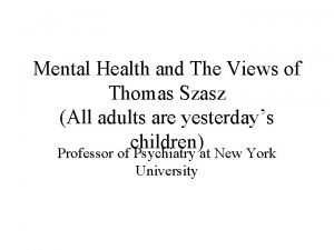 Mental Health and The Views of Thomas Szasz