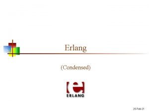 Erlang Condensed 25 Feb21 Important concepts in Erlang