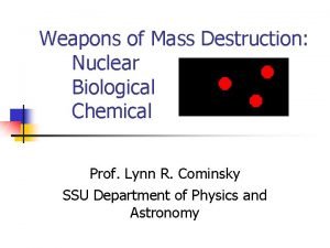 Weapons of Mass Destruction Nuclear Biological Chemical Prof