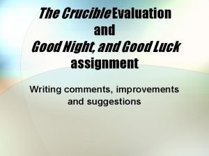 The Crucible Evaluation and Good Night and Good