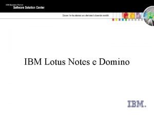 IBM Lotus Notes e Domino Levoluzione del Client