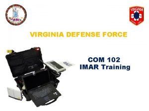 VIRGINIA DEFENSE FORCE COM 102 IMAR Training COM