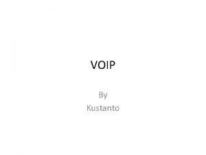 VOIP By Kustanto Voice over Internet Protocol Vo