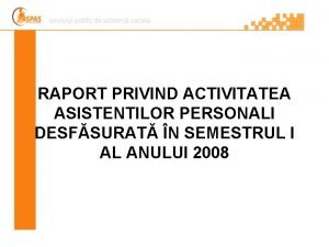 Model raport semestrial de activitate asistent personal