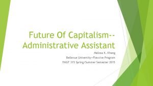 Future Of CapitalismAdministrative Assistant Melissa K Khang Bellevue