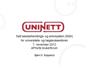 Nytt saksbehandlings og arkivsystem NSA for universitets og