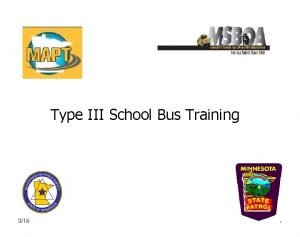 Type III School Bus Training 316 1 Disclaimer
