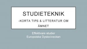 STUDIETEKNIK KORTA TIPS LITTERATUR OM MNET Effektivare studier