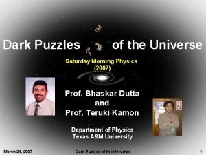 Dark Puzzles of the Universe Saturday Morning Physics