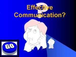 Effective Communication What is Communication n The process