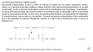 2 4 STEPGROWTH POLYMERIZATION Stepgrowth polymerization involves a