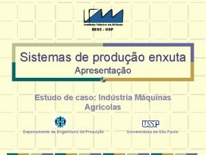 EESC USP Sistemas de produo enxuta Apresentao Estudo