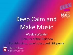 Keep Calm and Make Music Weekly Wonder Colours