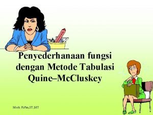 Penyederhanaan fungsi dengan Metode Tabulasi QuineMc Cluskey Moch