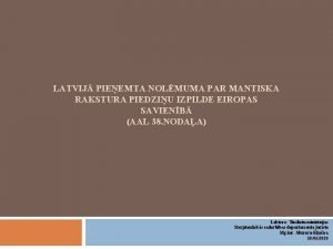 LATVIJ PIEEMTA NOLMUMA PAR MANTISKA RAKSTURA PIEDZIU IZPILDE