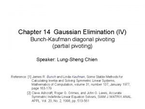 Chapter 14 Gaussian Elimination IV BunchKaufman diagonal pivoting
