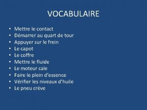 VOCABULAIRE Mettre le contact Dmarrer au quart de