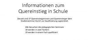 Informationen zum Quereinstieg in Schule Derzeit sind 37