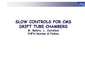 LNL SLOW CONTROLS FOR CMS DRIFT TUBE CHAMBERS