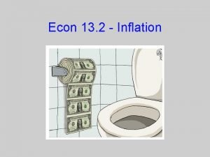 Econ 13 2 Inflation Inflation A general increase