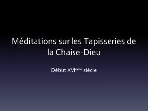 Mditations sur les Tapisseries de la ChaiseDieu Dbut