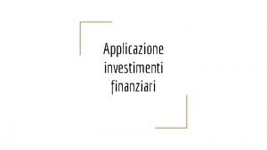 Applicazione investimenti finanziari Applicazione 3 tipi di applicazione