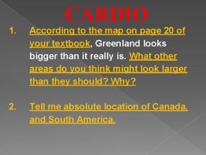 CARDIO 1 According to the map on page